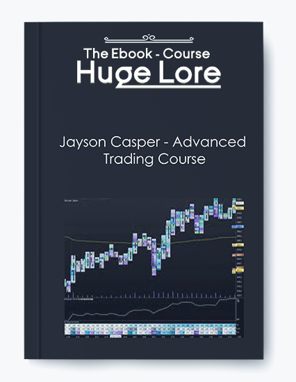 Jayson Casper - Advanced Trading Course for In-Depth Market Analysis and Trading Skills