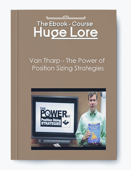 Van Tharp The Power of Position Sizing Strategies